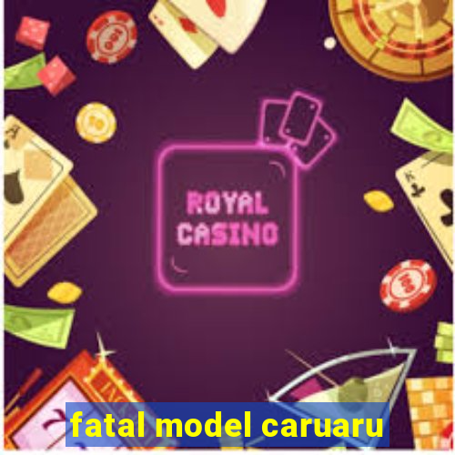 fatal model caruaru