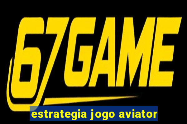 estrategia jogo aviator