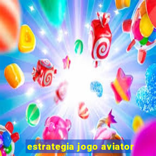 estrategia jogo aviator