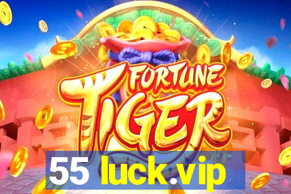 55 luck.vip