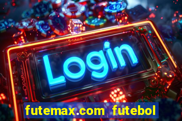 futemax.com futebol ao vivo