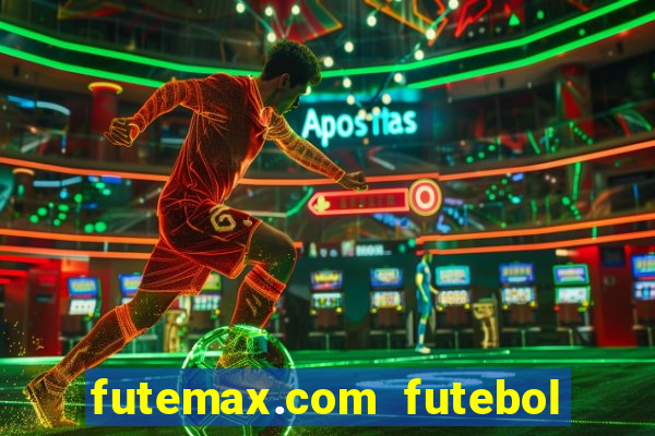 futemax.com futebol ao vivo