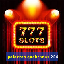 palavras quebradas 224