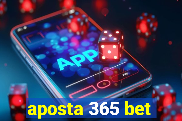 aposta 365 bet