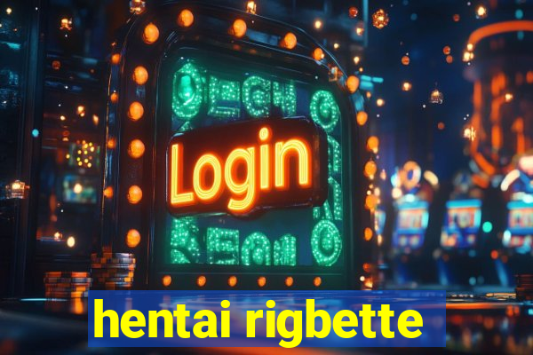 hentai rigbette