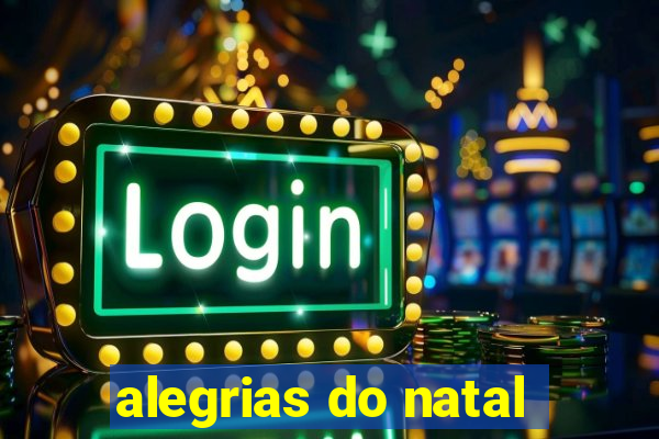 alegrias do natal