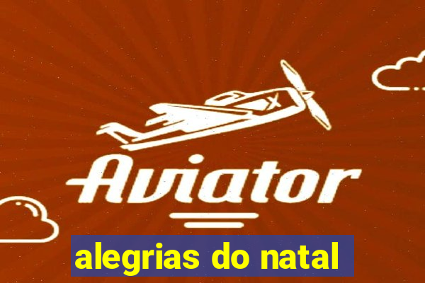 alegrias do natal