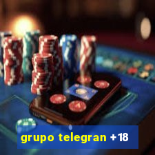 grupo telegran +18