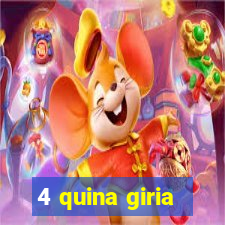 4 quina giria