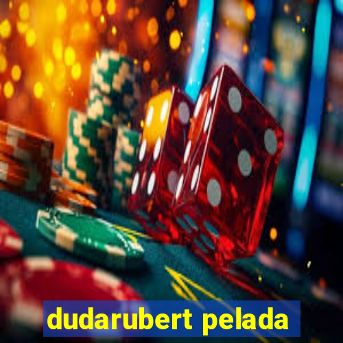 dudarubert pelada