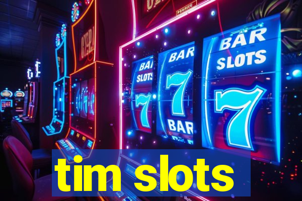 tim slots