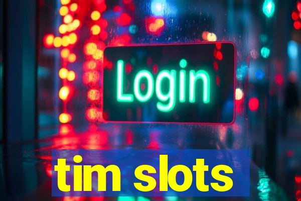 tim slots