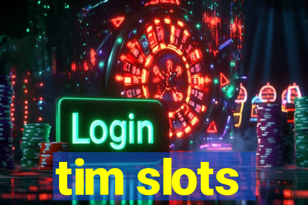 tim slots