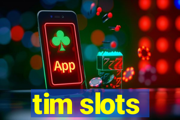 tim slots