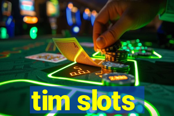 tim slots