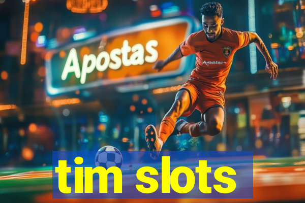 tim slots