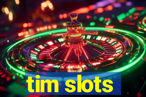 tim slots