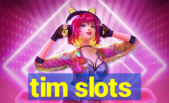 tim slots