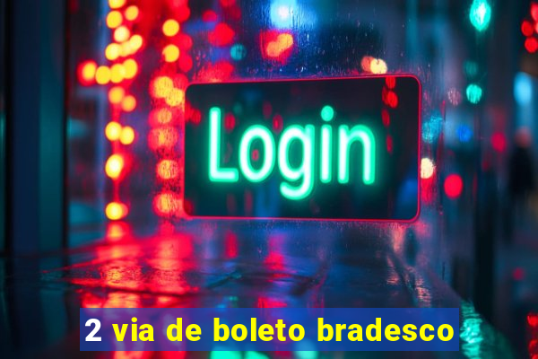 2 via de boleto bradesco