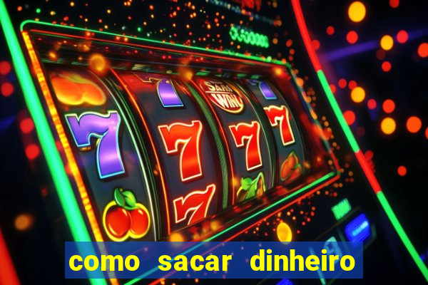 como sacar dinheiro no golden slots