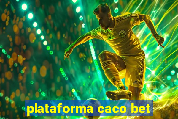 plataforma caco bet