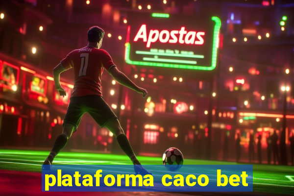 plataforma caco bet