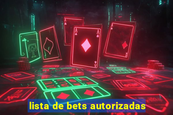 lista de bets autorizadas