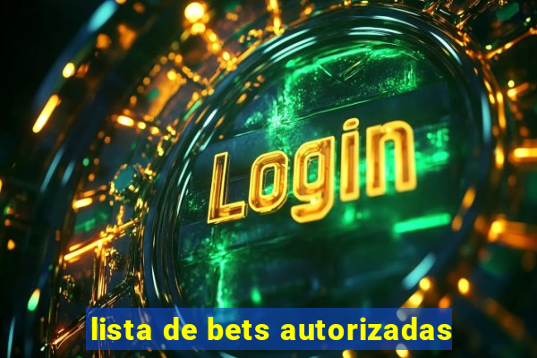 lista de bets autorizadas