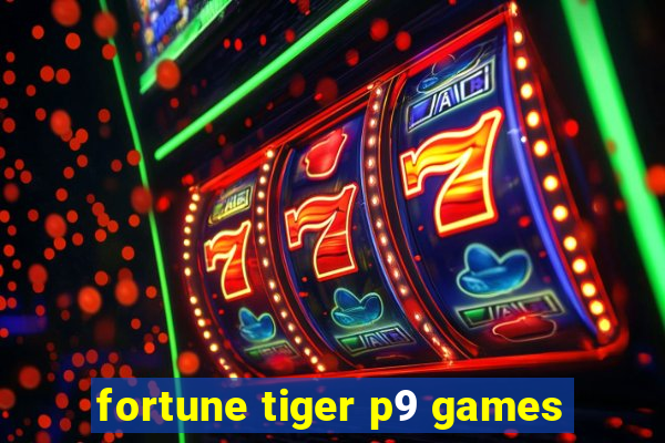 fortune tiger p9 games