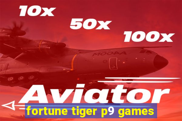 fortune tiger p9 games