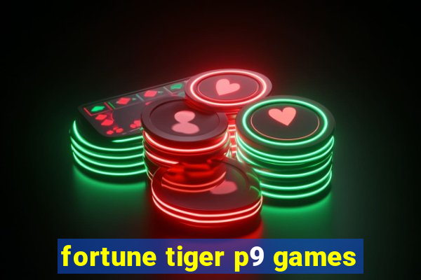 fortune tiger p9 games