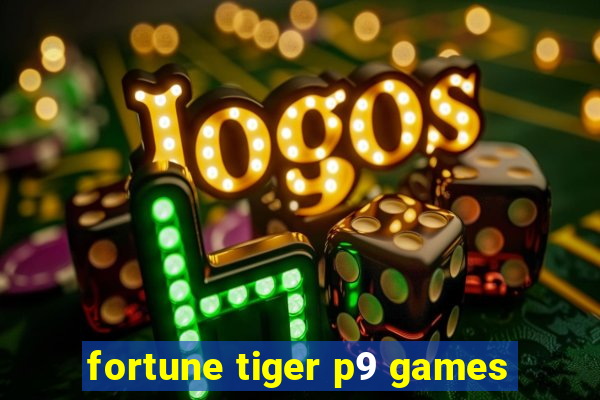 fortune tiger p9 games