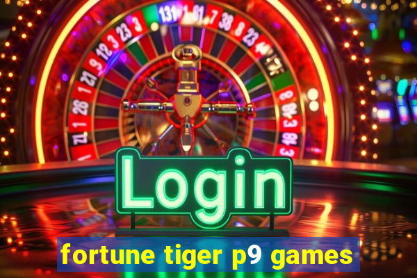 fortune tiger p9 games