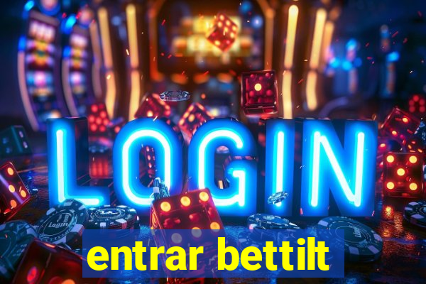 entrar bettilt