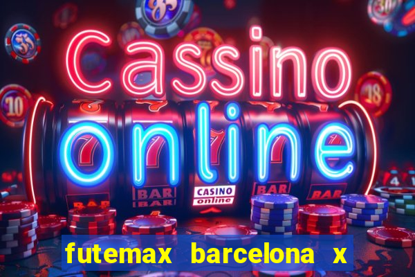 futemax barcelona x real madrid