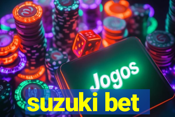 suzuki bet