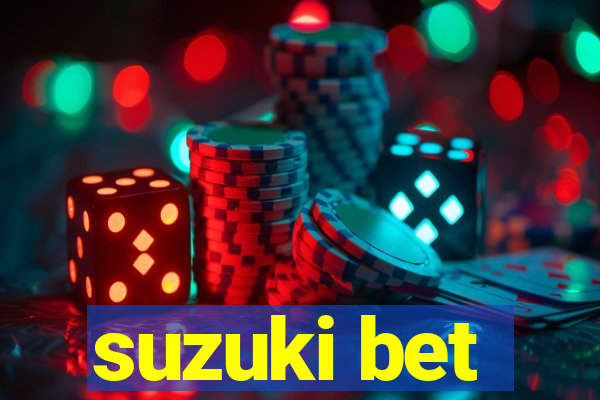 suzuki bet