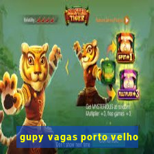 gupy vagas porto velho