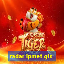 radar ipmet gis