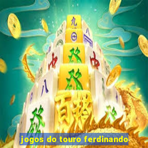 jogos do touro ferdinando