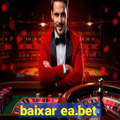 baixar ea.bet