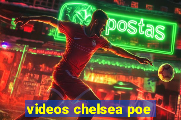 videos chelsea poe