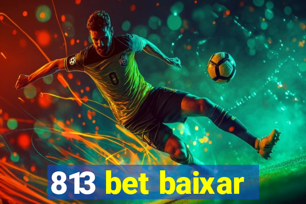 813 bet baixar