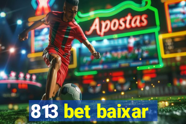 813 bet baixar