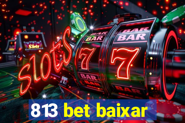 813 bet baixar