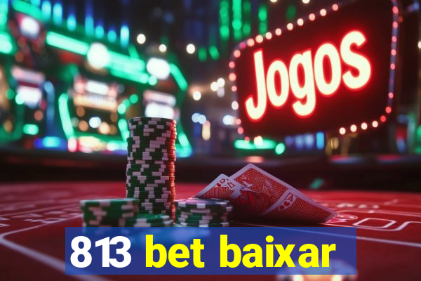 813 bet baixar