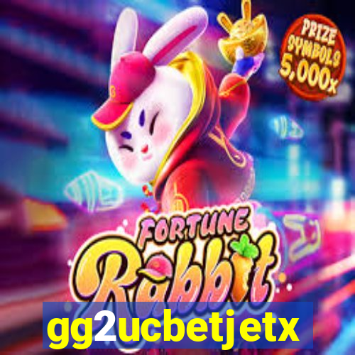 gg2ucbetjetx