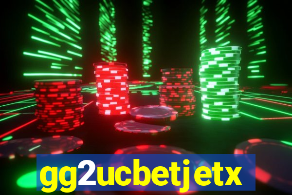 gg2ucbetjetx