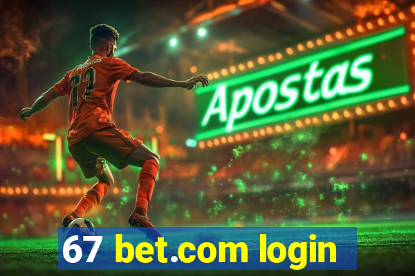 67 bet.com login