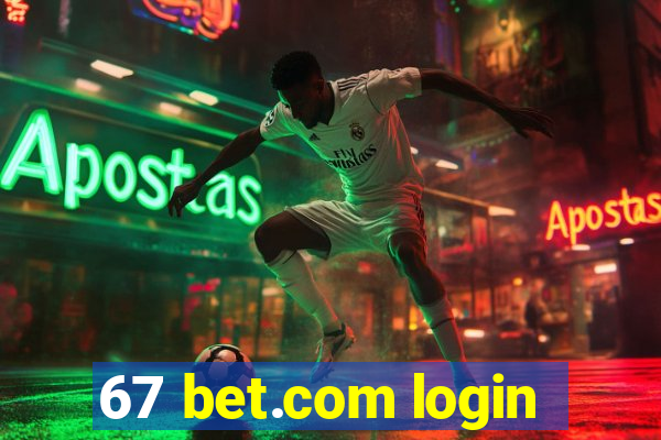 67 bet.com login